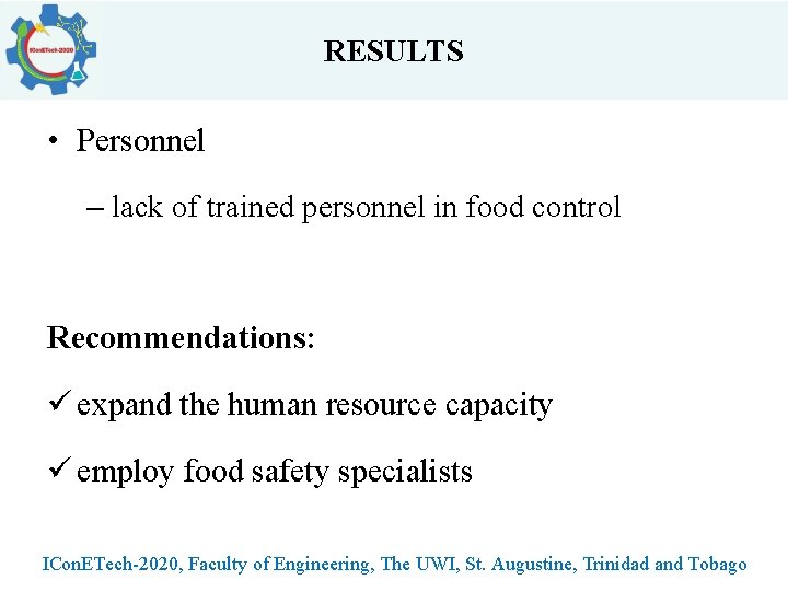 RESULTS • Personnel – lack of trained personnel in food control Recommendations: ü expand
