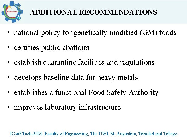 ADDITIONAL RECOMMENDATIONS • national policy for genetically modified (GM) foods • certifies public abattoirs