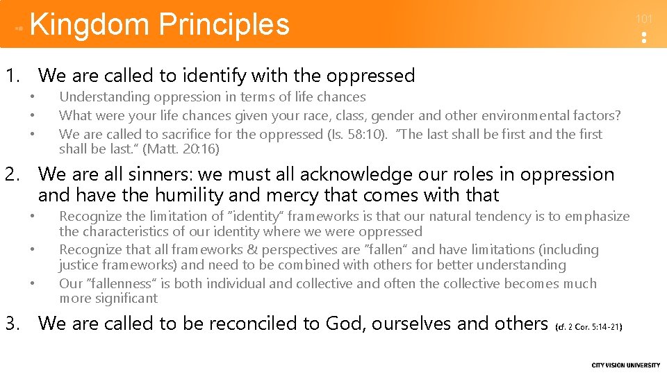 Kingdom Principles 101 1. We are called to identify with the oppressed • •