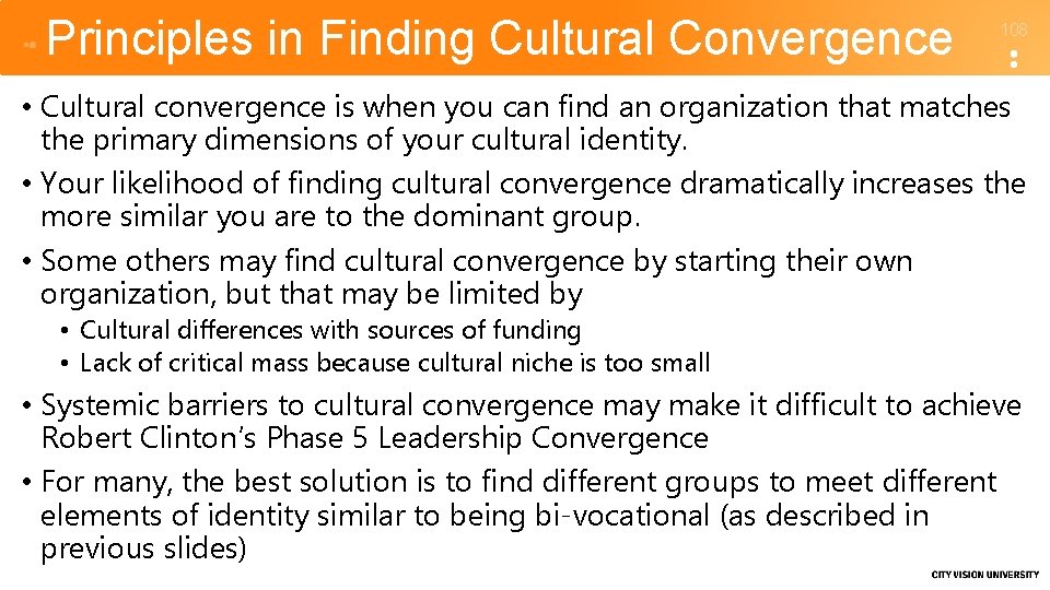 Principles in Finding Cultural Convergence 108 • Cultural convergence is when you can find