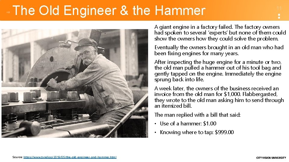 The Old Engineer & the Hammer 11 A giant engine in a factory failed.