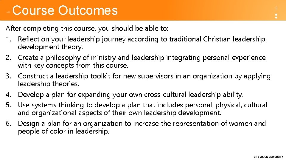 Course Outcomes After completing this course, you should be able to: 1. Reflect on