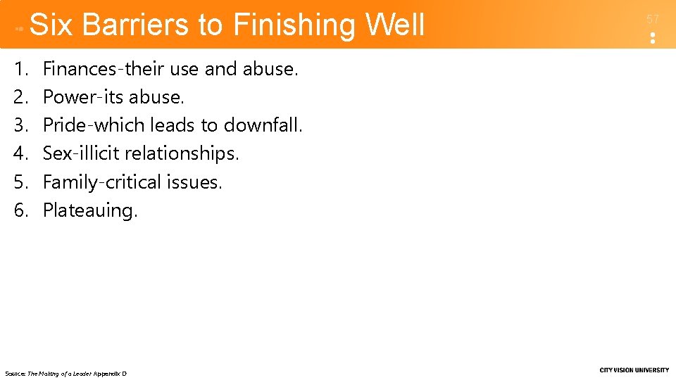 Six Barriers to Finishing Well 1. 2. 3. 4. 5. 6. Finances-their use and