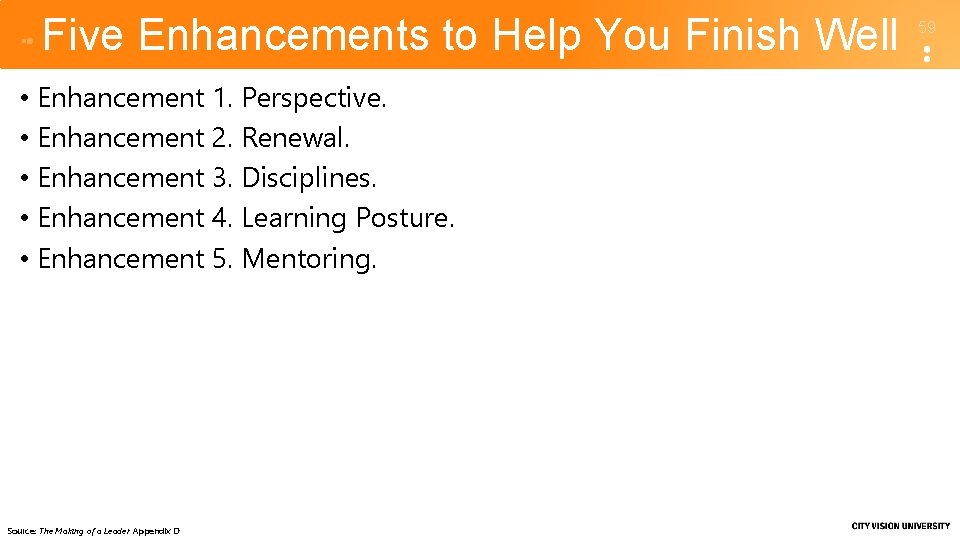 Five Enhancements to Help You Finish Well • Enhancement 1. Perspective. • Enhancement 2.