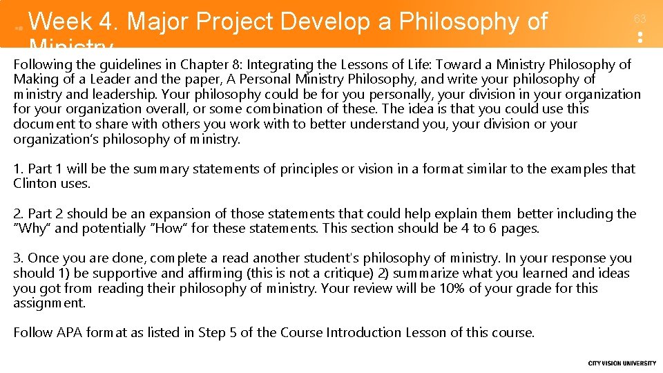 63 Week 4. Major Project Develop a Philosophy of Ministry Following the guidelines in