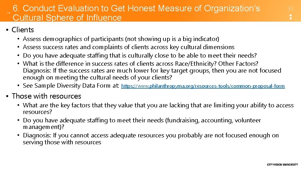 6. Conduct Evaluation to Get Honest Measure of Organization’s Cultural Sphere of Influence 93