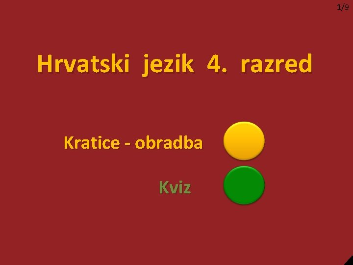 1/9 Hrvatski jezik 4. razred Kratice - obradba Kviz 