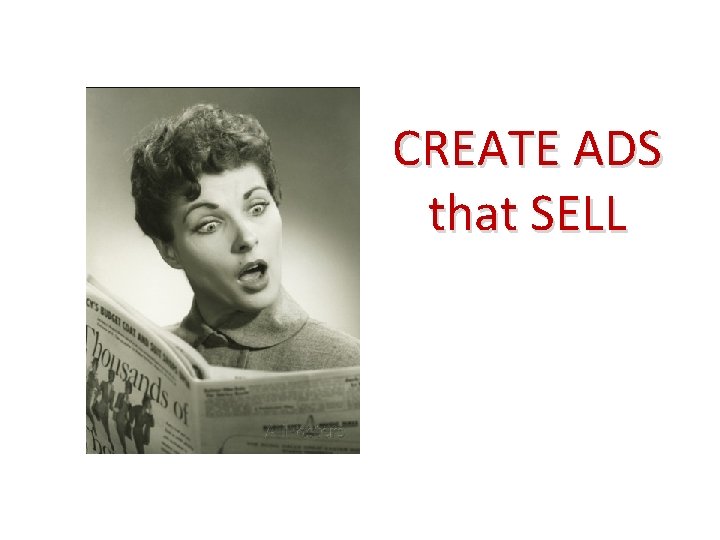 CREATE ADS that SELL 