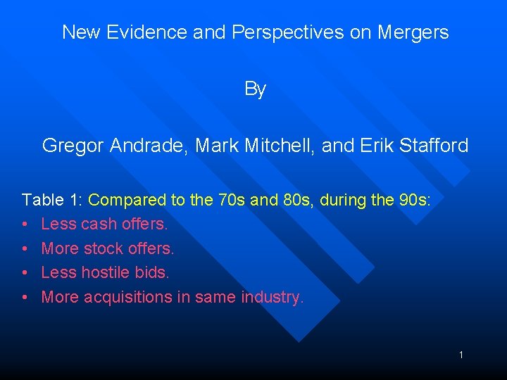 New Evidence and Perspectives on Mergers By Gregor Andrade, Mark Mitchell, and Erik Stafford