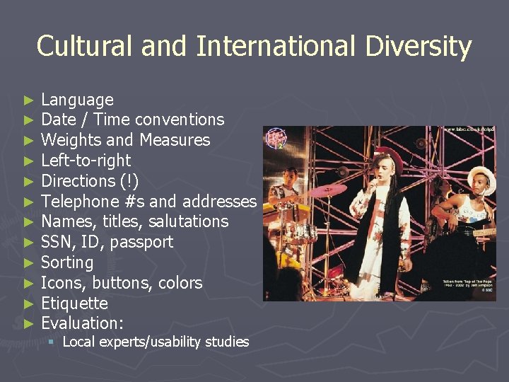 Cultural and International Diversity ► ► ► Language Date / Time conventions Weights and