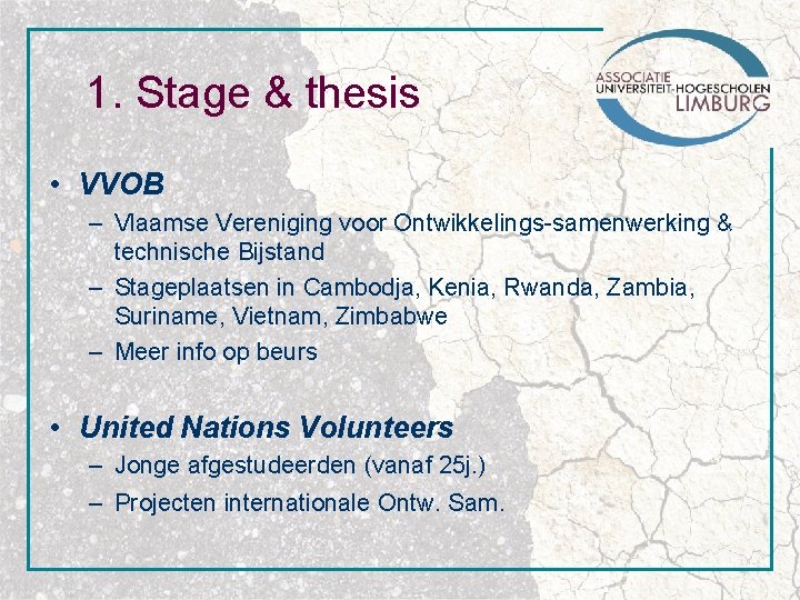1. Stage & thesis • VVOB – Vlaamse Vereniging voor Ontwikkelings-samenwerking & technische Bijstand