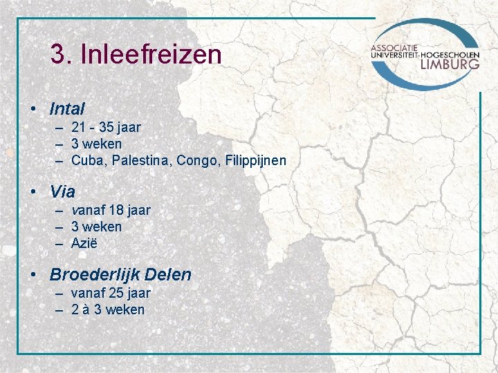 3. Inleefreizen • Intal – 21 - 35 jaar – 3 weken – Cuba,