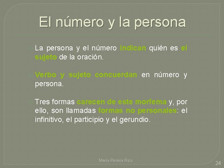 El número y la persona � La persona y el número indican quién es