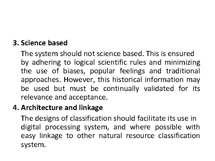 3. Science based The system should not science based. This is ensured by adhering