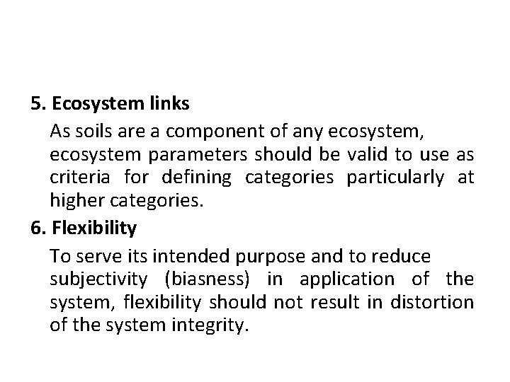 5. Ecosystem links As soils are a component of any ecosystem, ecosystem parameters should