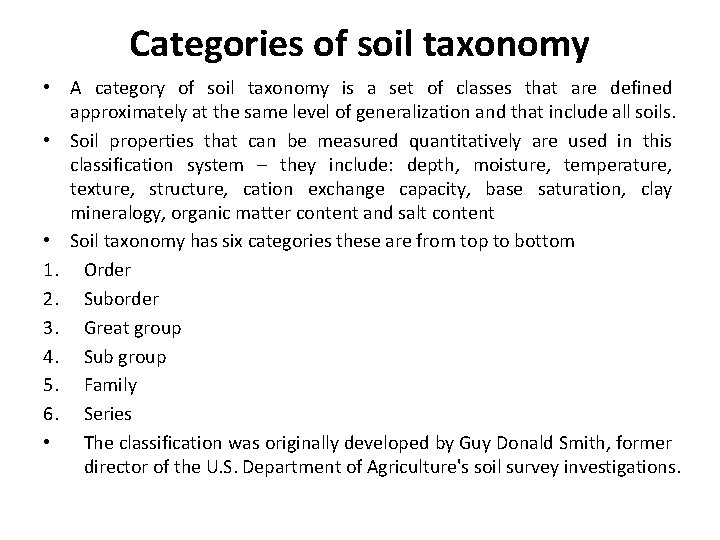 Categories of soil taxonomy • A category of soil taxonomy is a set of