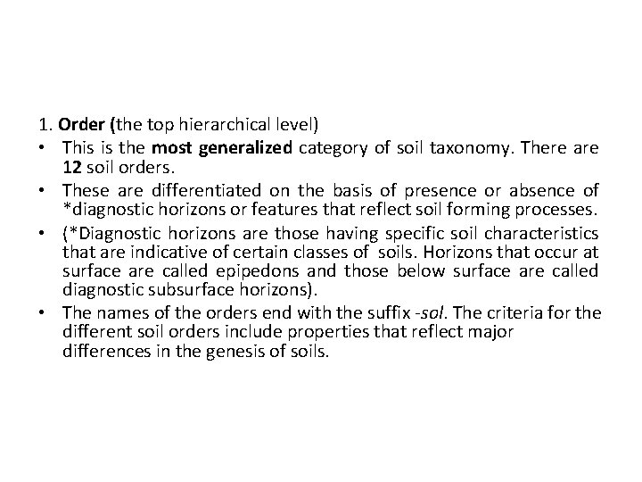 1. Order (the top hierarchical level) • This is the most generalized category of