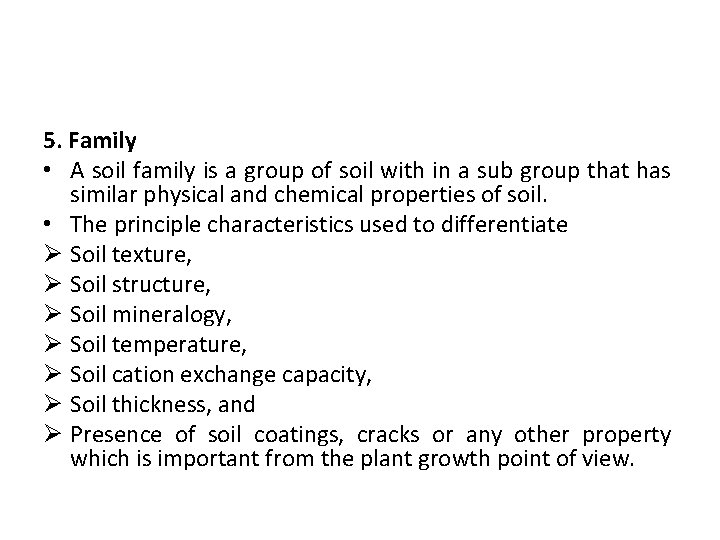 5. Family • A soil family is a group of soil with in a