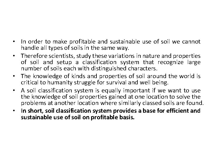  • In order to make profitable and sustainable use of soil we cannot