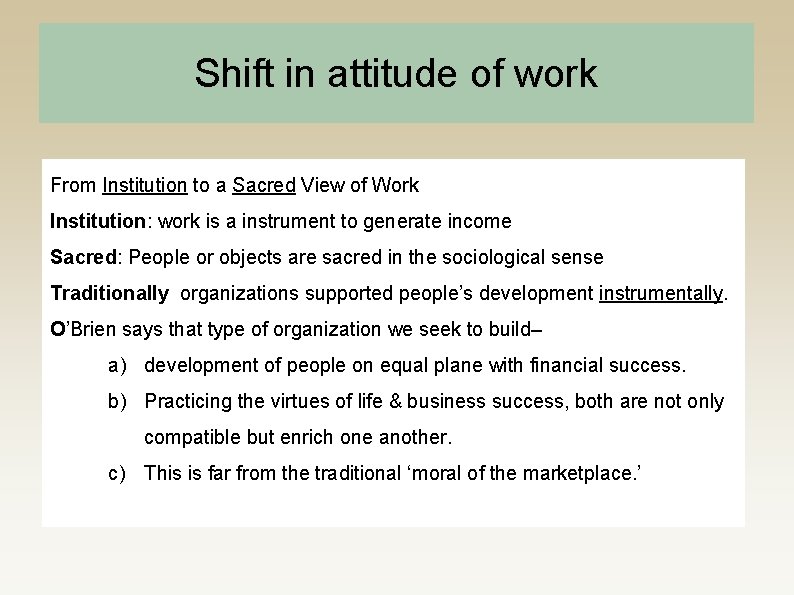 Shift in attitude of work From Institution to a Sacred View of Work Institution: