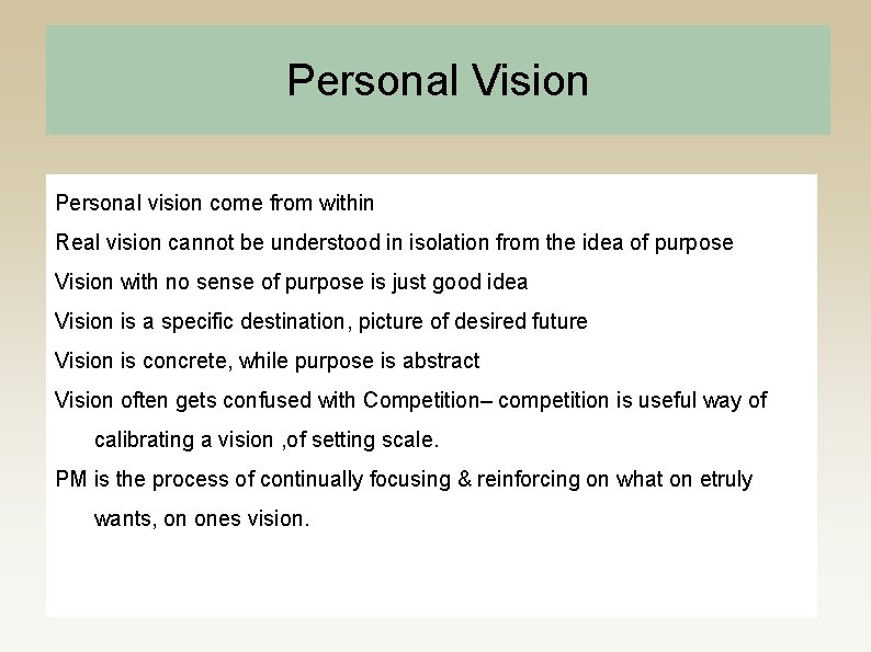 Personal Vision Personal vision come from within Real vision cannot be understood in isolation