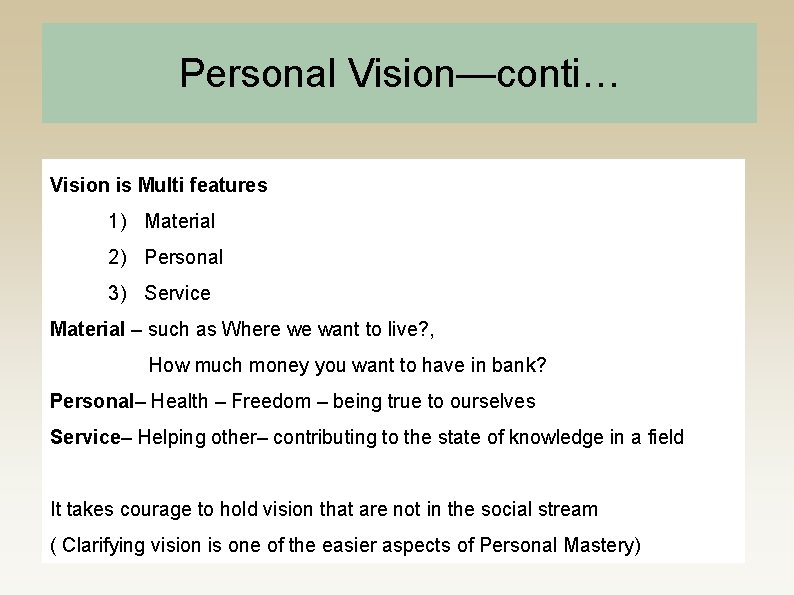 Personal Vision—conti… Vision is Multi features 1) Material 2) Personal 3) Service Material –