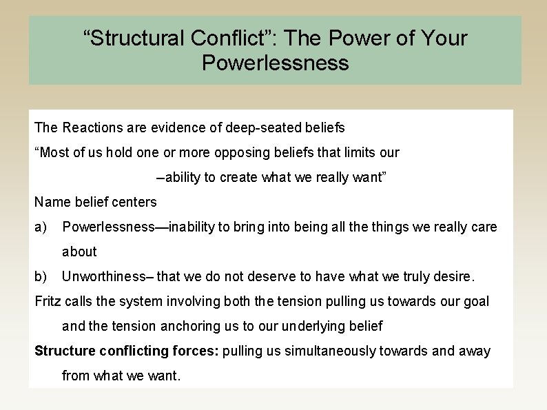 “Structural Conflict”: The Power of Your Powerlessness The Reactions are evidence of deep-seated beliefs