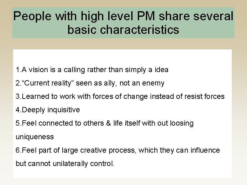 People with high level PM share several basic characteristics 1. A vision is a