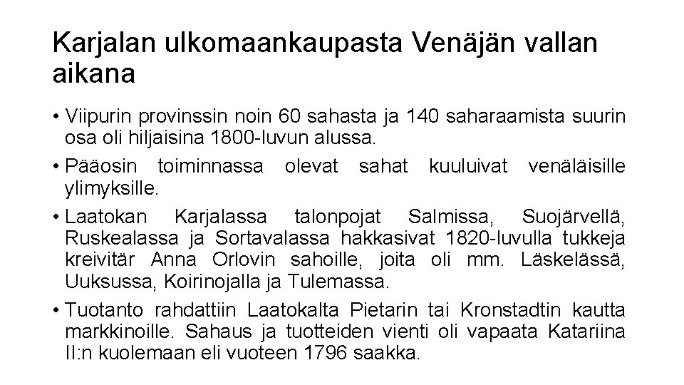 Karjalan ulkomaankaupasta Venäjän vallan aikana • Viipurin provinssin noin 60 sahasta ja 140 saharaamista