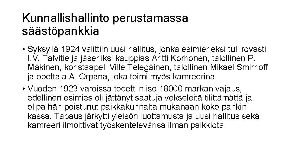 Kunnallishallinto perustamassa säästöpankkia • Syksyllä 1924 valittiin uusi hallitus, jonka esimieheksi tuli rovasti I.