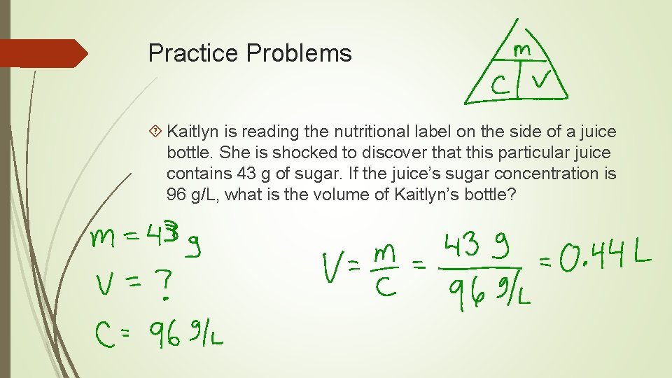 Practice Problems Kaitlyn is reading the nutritional label on the side of a juice