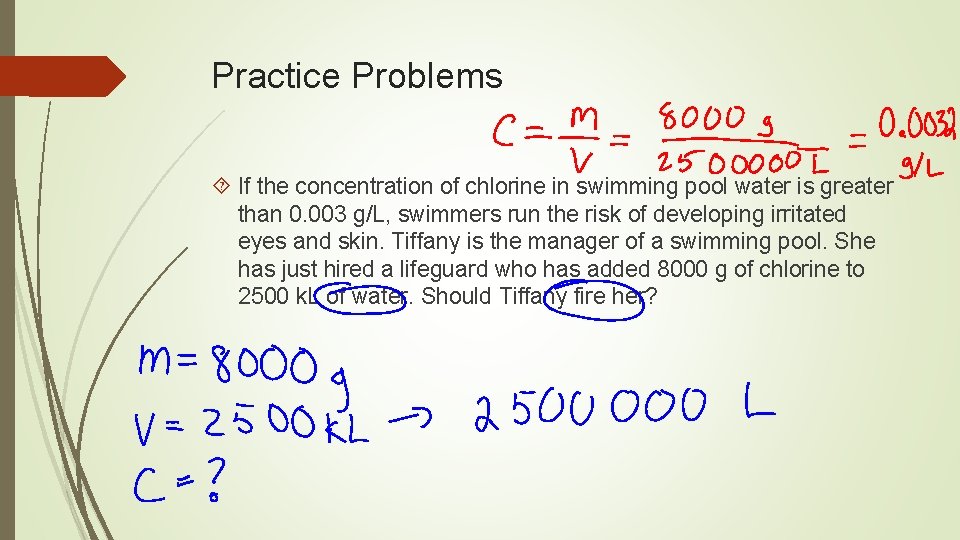 Practice Problems If the concentration of chlorine in swimming pool water is greater than