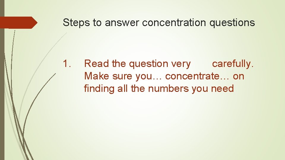 Steps to answer concentration questions 1. Read the question very carefully. Make sure you…