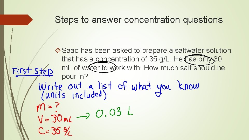 Steps to answer concentration questions Saad has been asked to prepare a saltwater solution