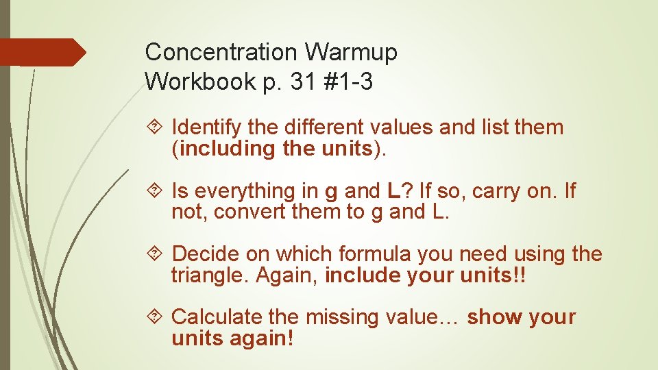 Concentration Warmup Workbook p. 31 #1 -3 Identify the different values and list them