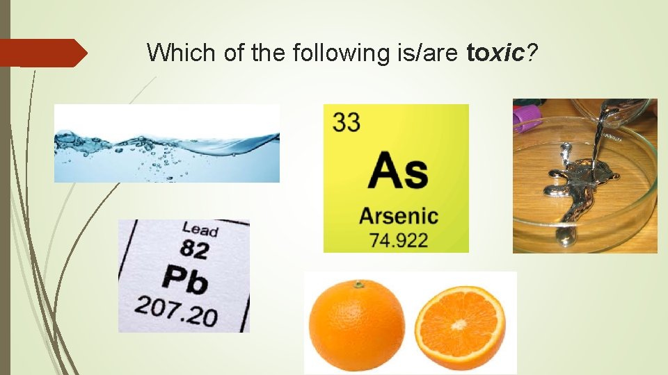 Which of the following is/are toxic? 