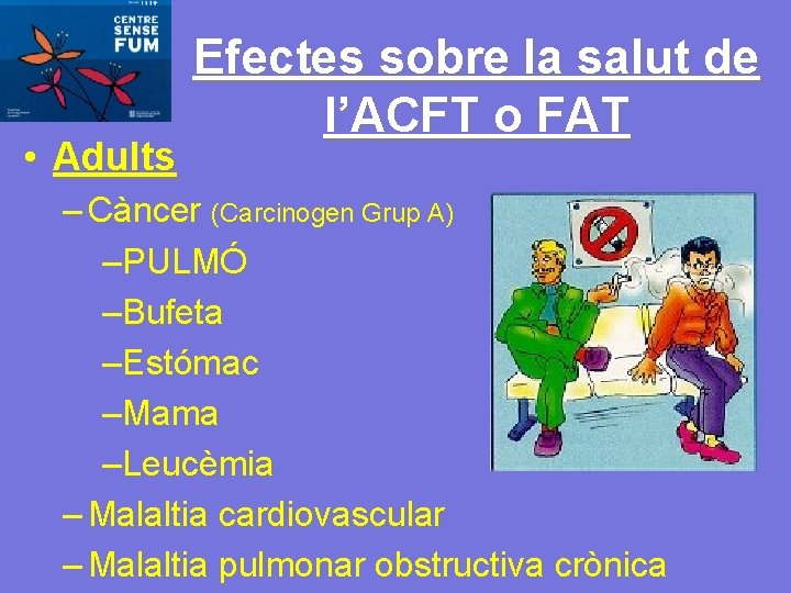  • Adults Efectes sobre la salut de l’ACFT o FAT – Càncer (Carcinogen