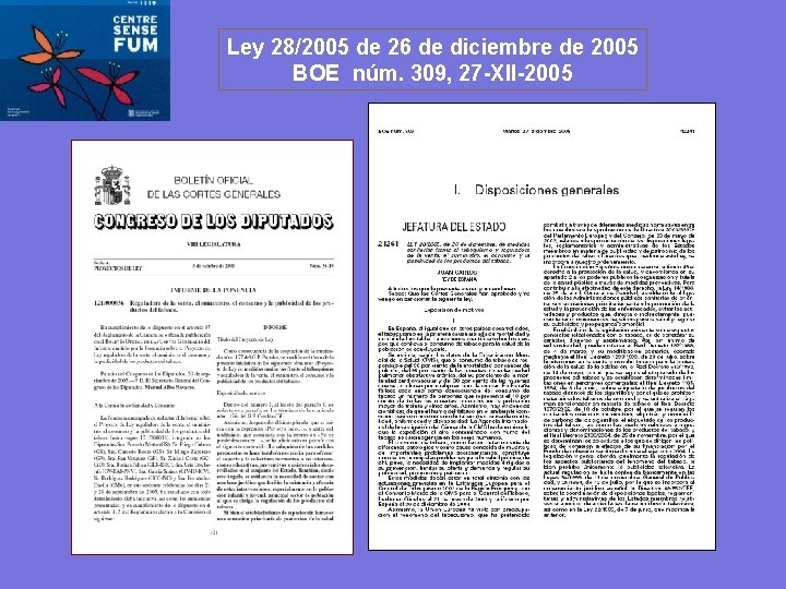 Ley 28/2005 de 26 de diciembre de 2005 BOE núm. 309, 27 -XII-2005 