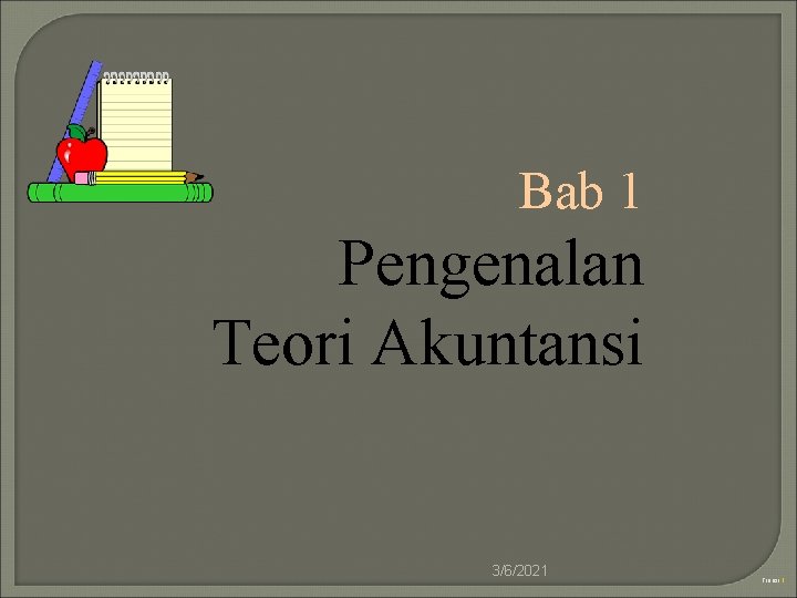 Bab 1 Pengenalan Teori Akuntansi 3/6/2021 Transi 1 