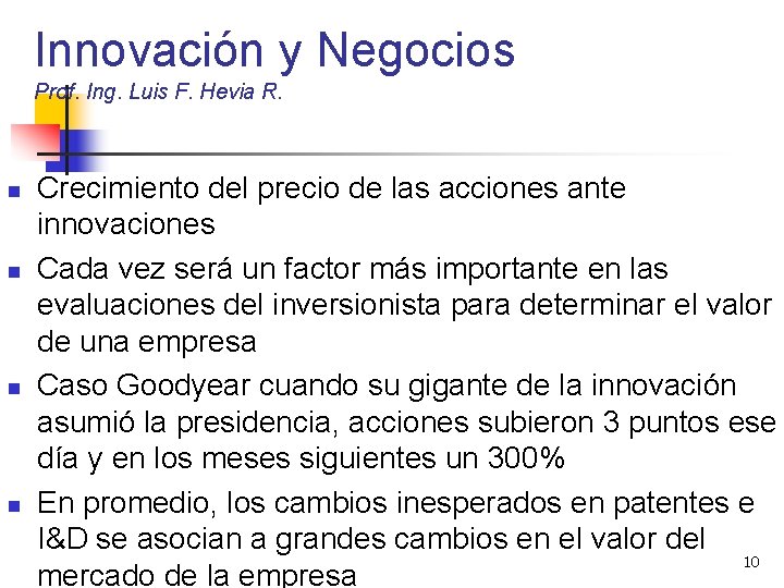 Innovación y Negocios Prof. Ing. Luis F. Hevia R. n n Crecimiento del precio