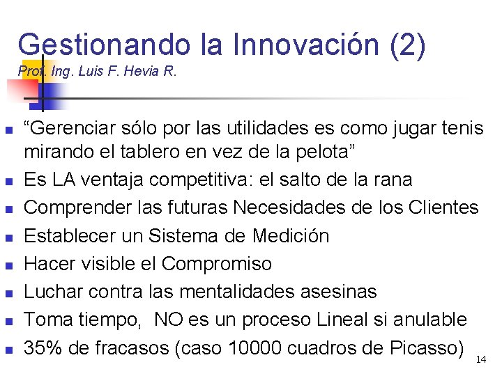 Gestionando la Innovación (2) Prof. Ing. Luis F. Hevia R. n n n n