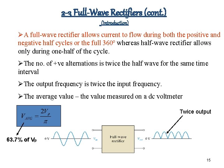 2 -3 Full-Wave Rectifiers (cont. ) (Introduction) ØA full-wave rectifier allows current to flow