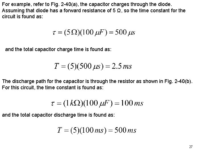 For example, refer to Fig. 2 -40(a), the capacitor charges through the diode. Assuming