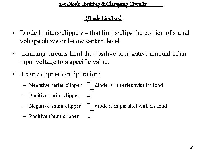 2 -5 Diode Limiting & Clamping Circuits (Diode Limiters) • Diode limiters/clippers – that