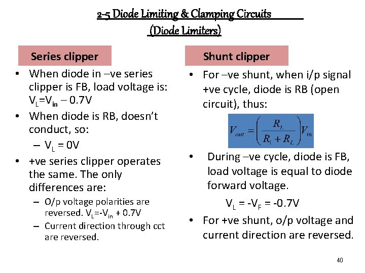 2 -5 Diode Limiting & Clamping Circuits (Diode Limiters) Series clipper • When diode