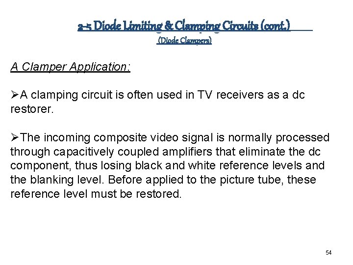 2 -5 Diode Limiting & Clamping Circuits (cont. ) (Diode Clampers) A Clamper Application: