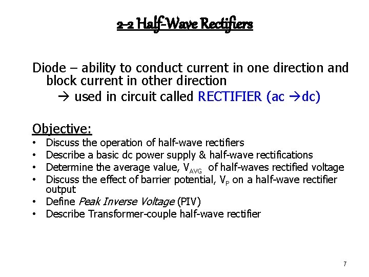 2 -2 Half-Wave Rectifiers Diode – ability to conduct current in one direction and