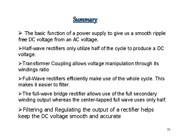 Summary Ø The basic function of a power supply to give us a smooth