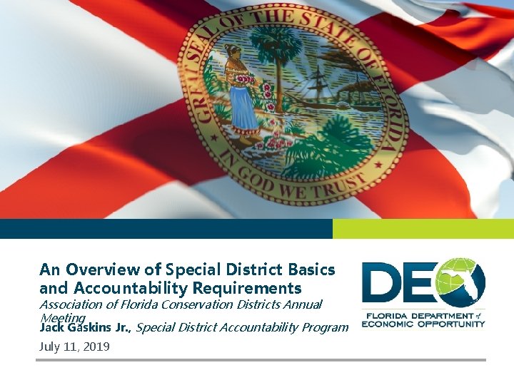 An Overview of Special District Basics and Accountability Requirements Association of Florida Conservation Districts