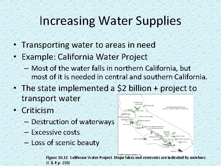 Increasing Water Supplies • Transporting water to areas in need • Example: California Water